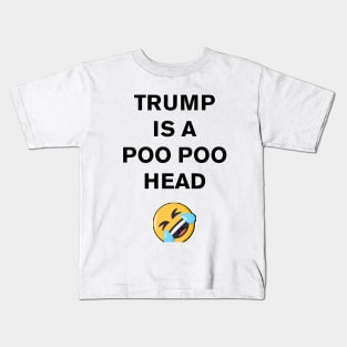 Trump is a Poo Poo Head Kids T-Shirt